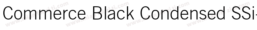 Commerce Black Condensed SSi字体转换